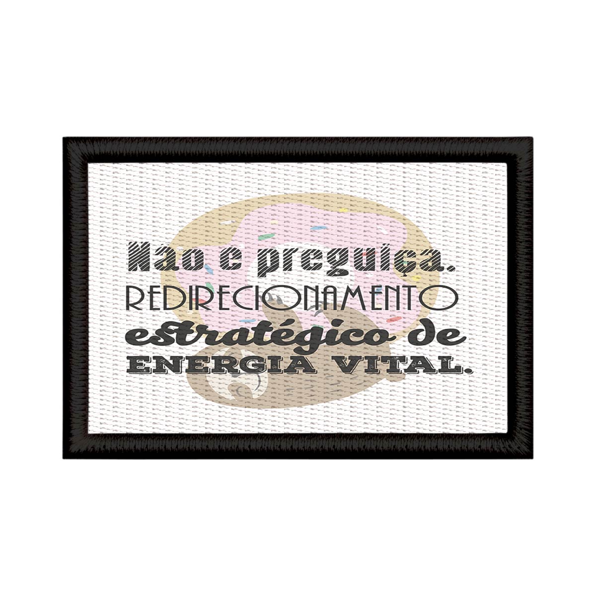 Patch Sublimado Engraçado Não É Preguiça É Estratégia