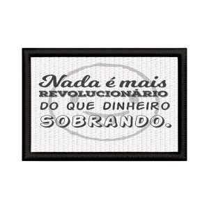 Patch Sublimado Engraçado Nada Mais Revolucionário Dinheiro