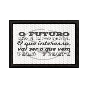 Patch Sublimado Engraçado O Futuro Não É Importante