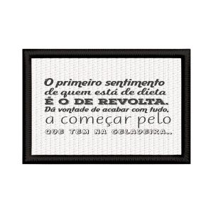 Patch Sublimado Engraçado Sentimento Revolta Dieta Comer