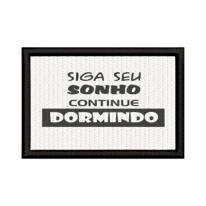 Patch Sublimado Engraçado Siga Seu Sonho Continue Dormindo