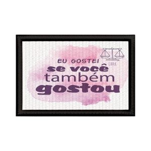 Patch Sublimado Engraçado Signo Libra Gostei Se Você Gostou