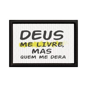 Patch Sublimado Engraçado Deus Me Livre Mas Quem Me Dera