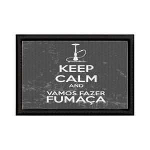Patch Sublimado Engraçado Keep Calm Narguilé Fazer Fumaça