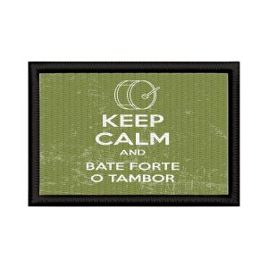 Patch Sublimado Keep Calm Bate Forte Tambor Bateria