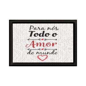 Patch Sublimado Dia Namorados Para Nós Todo Amor Do Mundo