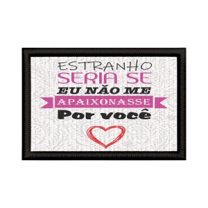 Patch Sublimado Namorada Estranho Seria Não Apaixonar