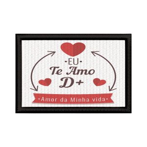 Patch Sublimado Eu Te Amo Amor Da Minha Vida Presente Casal