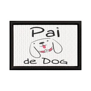 Patch Sublimado Pai De Dog Presente Dia Dos Pais Pai Pet