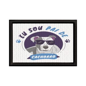 Patch Sublimado Eu Sou Pai De Cachorro Descolado Dia Pais