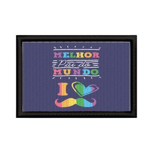Patch Sublimado LGBT Melhor Pai Do Mundo Dia Dos Pais Te Amo