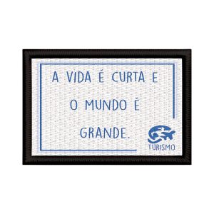 Patch Sublimado Turismo Gestão Presente Vida Curta Mundo
