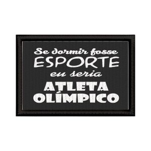 Patch Sublimado Se Dormir Fosse Esporte Eu Seria Atleta