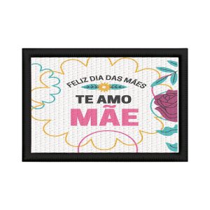 Patch Sublimado Te Amo Mãe Dia Das Mães Presente Flores