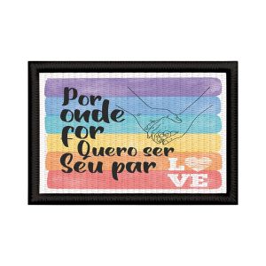 Patch Sublimado Romântica LGBT Dia Namorados Quero Ser Seu